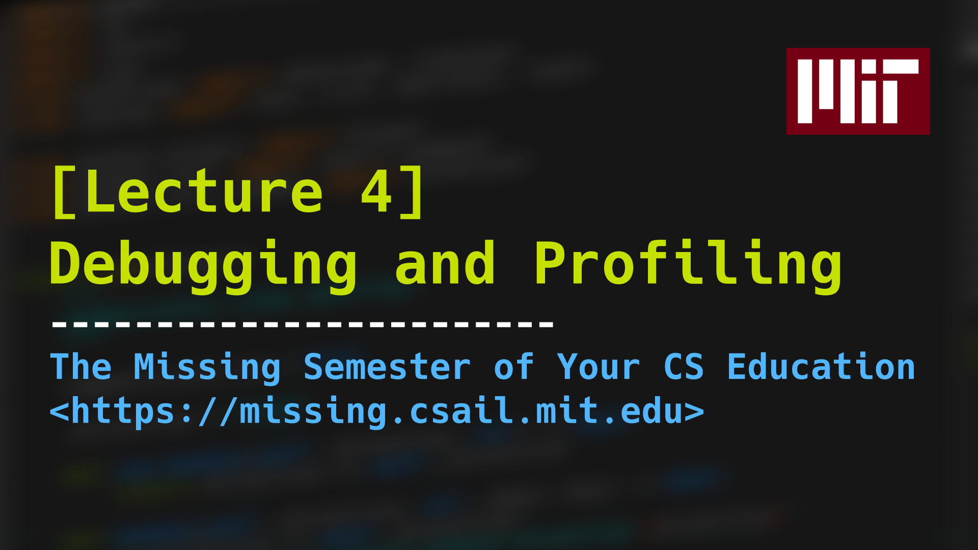 Debugging and Profiling · Missing Semester